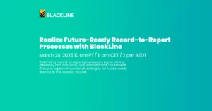 Realize Future-Ready Record-to-Report Processes with BlackLine