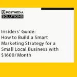 Insiders’ Guide: How to Build a Smart Marketing Strategy for a Small Local Business with $1600/Month