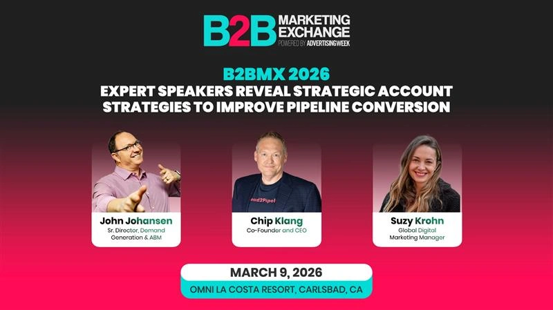B2BMX 2026 Expert Speakers Reveal Strategic Account Strategies to Improve Pipeline Conversion