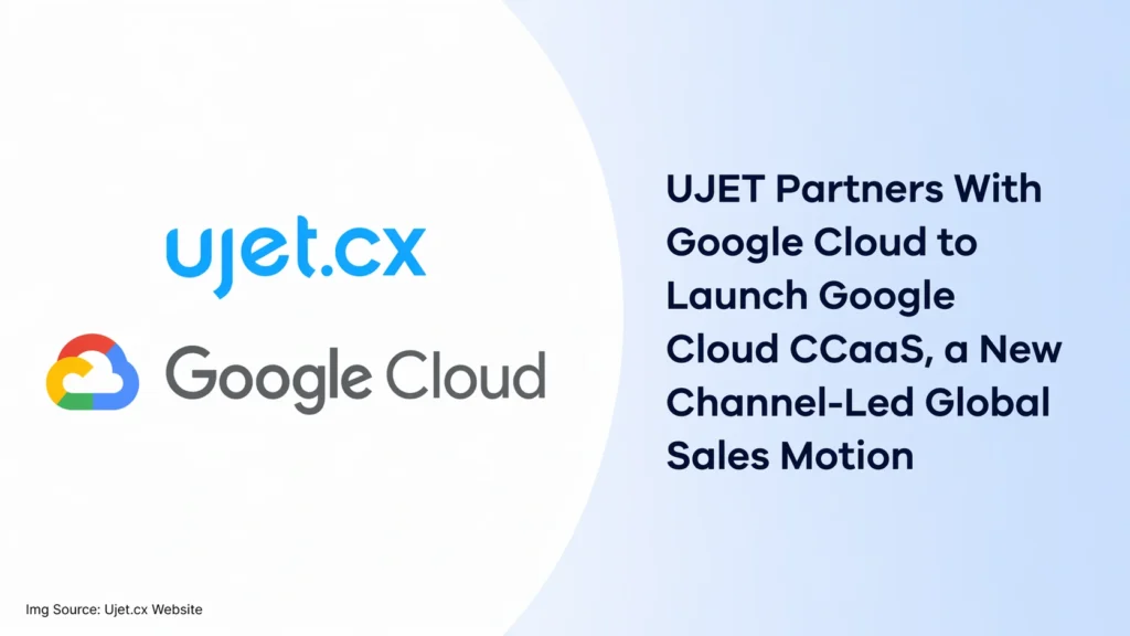 UJET Partners With Google Cloud to Launch Google Cloud CCaaS