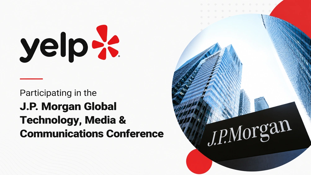 Yelp to Participate in the J.P. Morgan Global Technology, Media and Communications Conference