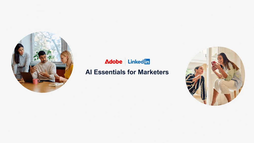 Adobe & LinkedIn Launch Global AI Skills Initiative for Marketing Professionals