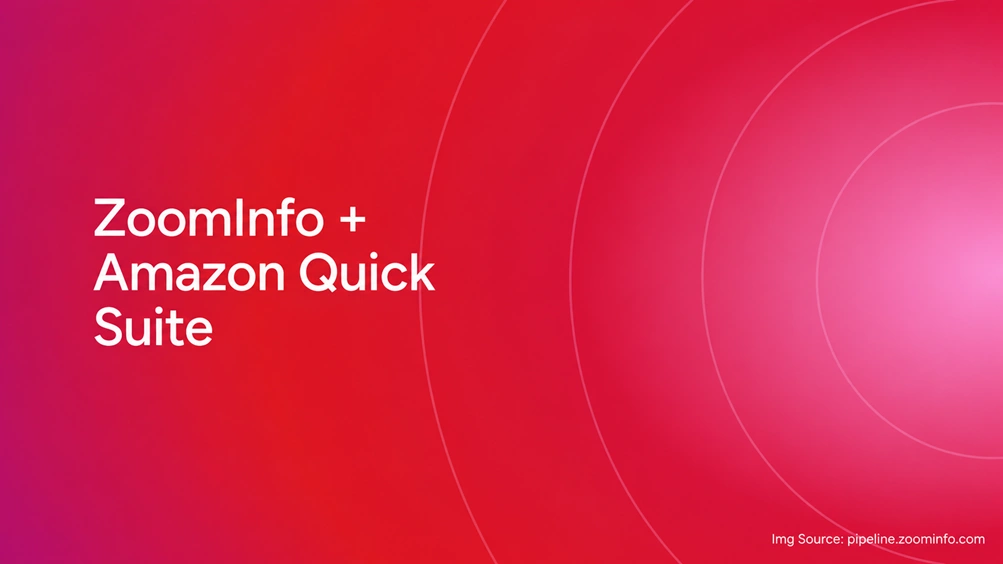 Amazon Quick Suite Now Powered by ZoomInfo's GTM.AI as the GTM Context Layer for AI Agents