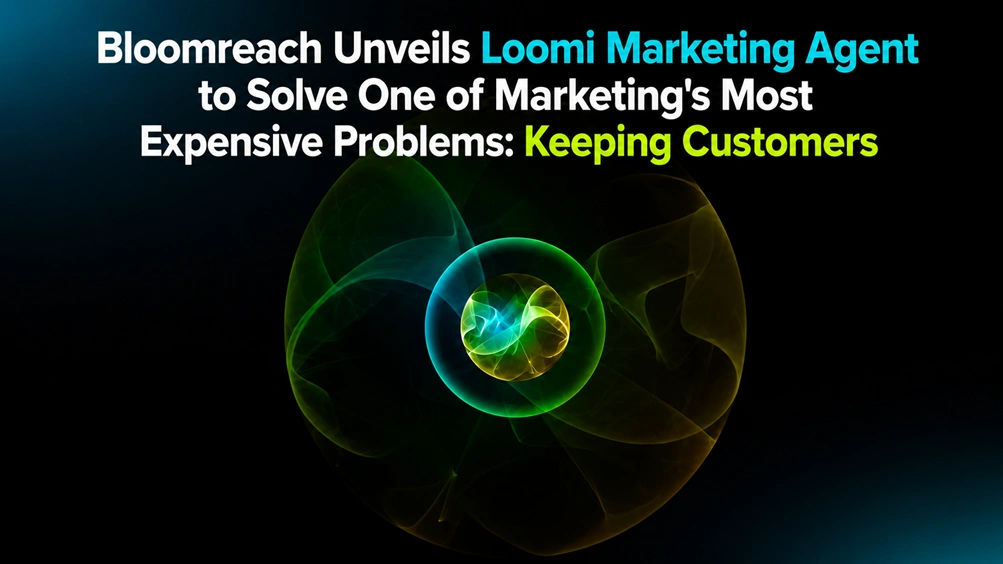 Bloomreach Brings AI Agent to General Availability to Solve One of Marketing's Most Expensive Problems Keeping Customers