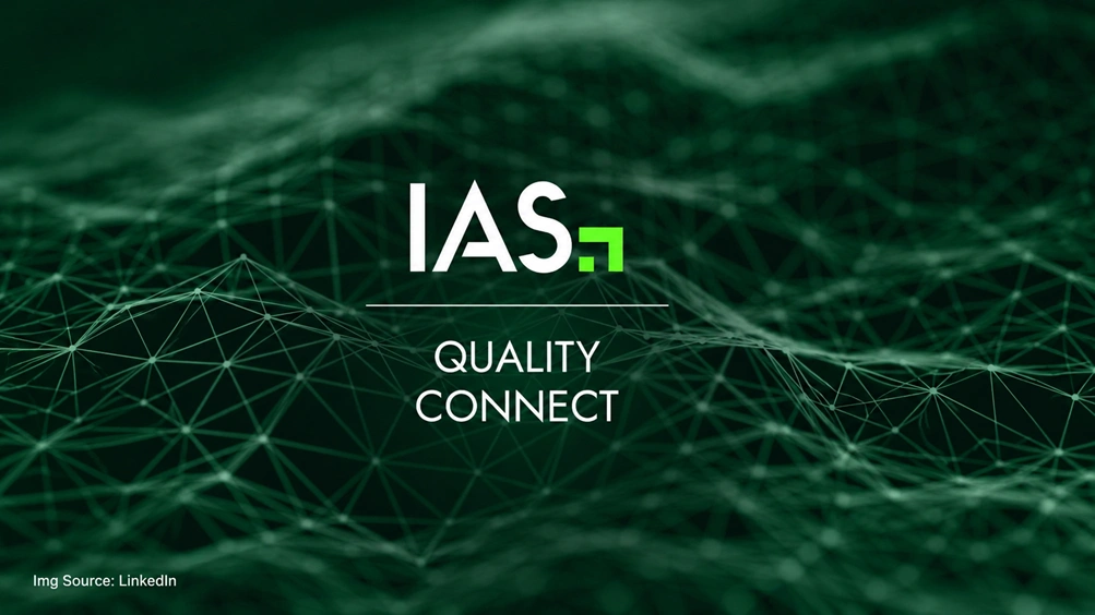 IAS Launches Quality Connect, Giving Publishers Greater Visibility Into Advertiser Campaign Preferences