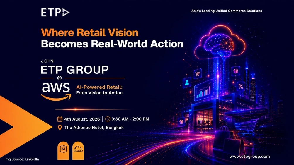 ETP Group Announces Thailand Market Expansion at AWS AI-Powered Retail Day 2026
