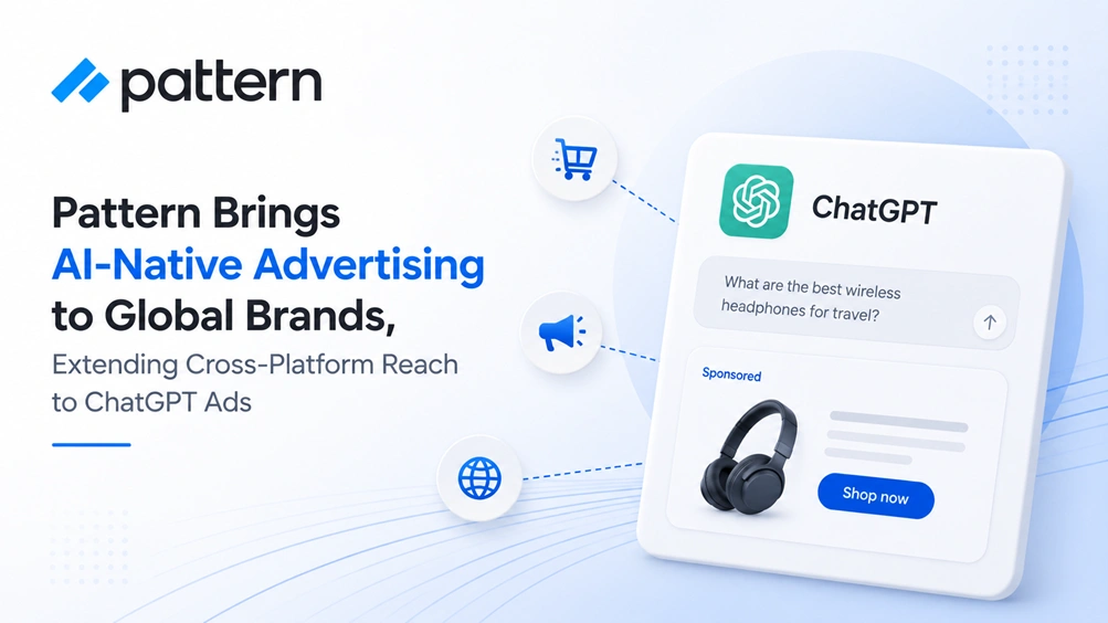 Pattern Brings AI-Native Advertising to Global Brands